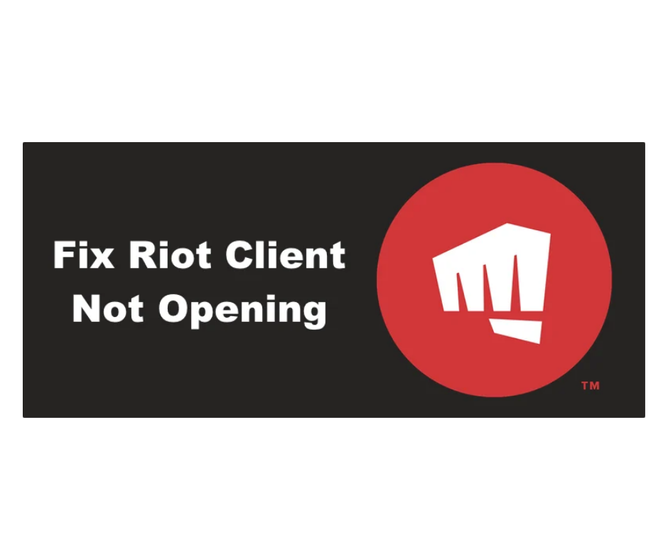 Troubleshooting Guide: Fixing Riot Client Not Opening Issue